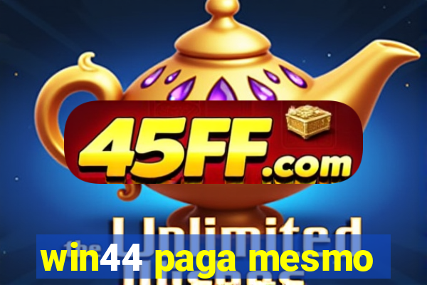 win44 paga mesmo